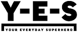 Y-E-S YOUR EVERYDAY SUPERHERO